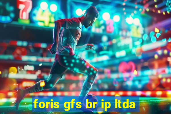 foris gfs br ip ltda